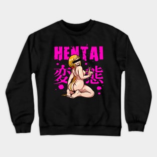 Hentai Waifu uncensored Crewneck Sweatshirt